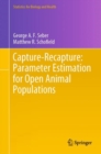 Image for Capture-Recapture: Parameter Estimation for Open Animal Populations
