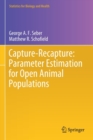 Image for Capture-Recapture: Parameter Estimation for Open Animal Populations
