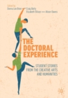 Image for The doctoral experience  : student stories from the creative arts and humanities