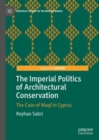 Image for The Imperial Politics of Architectural Conservation