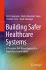 Image for Building safer healthcare systems  : a proactive, risk based approach to improving patient safety