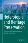 Image for Heterotopia and heritage preservation: the heterotopic tool as a means of heritage assessment