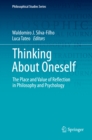 Image for Thinking about Oneself: The Place and Value of Reflection in Philosophy and Psychology