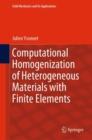 Image for Computational Homogenization of Heterogeneous Materials with Finite Elements