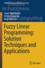 Image for Fuzzy Linear Programming: Solution Techniques and Applications