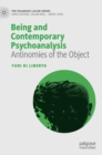 Image for Being and contemporary psychoanalysis  : antinomies of the object