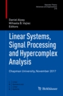 Image for Linear Systems, Signal Processing and Hypercomplex Analysis: Chapman University, November 2017