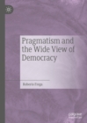 Image for Pragmatism and the wide view of democracy