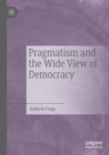 Image for Pragmatism and the Wide View of Democracy
