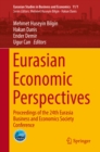 Image for Eurasian Economic Perspectives: Proceedings of the 24th Eurasia Business and Economics Society Conference
