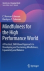 Image for Mindfulness for the High Performance World : A Practical, Skill-Based Approach to Developing and Sustaining Mindfulness, Equanimity and Balance