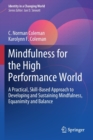 Image for Mindfulness for the High Performance World : A Practical, Skill-Based Approach to Developing and Sustaining Mindfulness, Equanimity and Balance