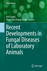 Image for Recent developments in fungal diseases of laboratory animals