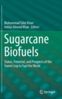 Image for Sugarcane Biofuels : Status, Potential, and Prospects of the Sweet Crop to Fuel the World