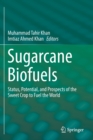 Image for Sugarcane Biofuels : Status, Potential, and Prospects of the Sweet Crop to Fuel the World