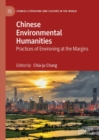 Image for Chinese environmental humanities: practices of environing at the margins