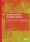 Image for Hannah Arendt’s Aesthetic Politics
