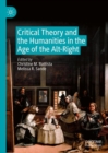 Image for Critical Theory and the Humanities in the Age of the Alt-Right