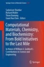 Image for Computational Materials, Chemistry, and Biochemistry: From Bold Initiatives to the Last Mile : In Honor of William A. Goddard’s Contributions to Science and Engineering