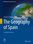 Image for The geography of Spain: a complete synthesis