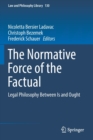 Image for The Normative Force of the Factual : Legal Philosophy Between Is and Ought