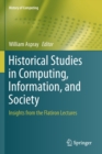 Image for Historical Studies in Computing, Information, and Society : Insights from the Flatiron Lectures