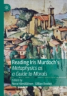 Image for Reading Iris Murdoch&#39;s Metaphysics as a Guide to Morals