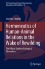 Image for Hermeneutics of Human-Animal Relations in the Wake of Rewilding: The Ethical Guide to Ecological Discomforts
