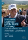 Image for Presidential leadership and the Trump presidency  : executive power and democratic government