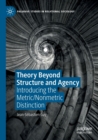 Image for Theory Beyond Structure and Agency