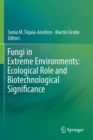 Image for Fungi in Extreme Environments: Ecological Role and Biotechnological Significance