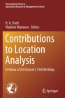 Image for Contributions to Location Analysis : In Honor of Zvi Drezner’s 75th Birthday