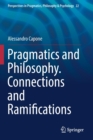 Image for Pragmatics and Philosophy. Connections and Ramifications