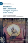 Image for Resistance and colonialism  : insurgent peoples in world history