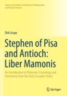 Image for Stephen of Pisa and Antioch: Liber Mamonis : An Introduction to Ptolemaic Cosmology and Astronomy from the Early Crusader States