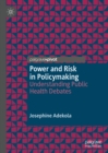 Image for Power and risk in policymaking: understanding public health debates