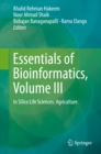 Image for Essentials of Bioinformatics, Volume III: In Silico Life Sciences: Agriculture