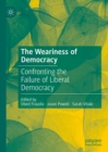 Image for The weariness of democracy: confronting the failure of liberal democracy