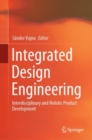 Image for Integrated design engineering: interdisciplinary and holistic product development