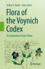 Image for Flora of the Voynich Codex: an exploration of Aztec plants