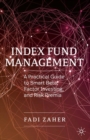 Image for Index fund management: a practical guide to smart beta, factor investing, and risk premia