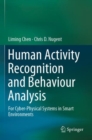 Image for Human Activity Recognition and Behaviour Analysis : For Cyber-Physical Systems in Smart Environments