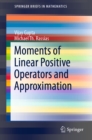 Image for Moments of Linear Positive Operators and Approximation