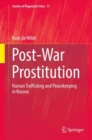 Image for Post-War Prostitution : Human Trafficking and Peacekeeping in Kosovo