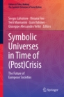 Image for Symbolic universes in time of (post)crisis: the future of European societies