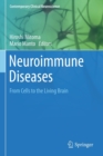 Image for Neuroimmune Diseases : From Cells to the Living Brain
