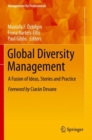 Image for Global Diversity Management : A Fusion of Ideas, Stories and Practice