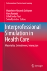 Image for Interprofessional simulation in health care: materiality, embodiment, interaction