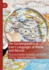 Image for The Sociolinguistics of Iran&#39;s Languages at Home and Abroad: The Case of Persian, Azerbaijani, and Kurdish