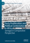 Image for Party proliferation and political contestation in Africa: Senegal in comparative perspective